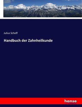 Handbuch der Zahnheilkunde