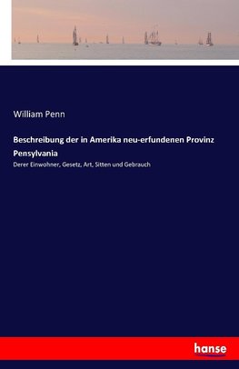 Beschreibung der in Amerika neu-erfundenen Provinz Pensylvania