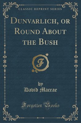 Macrae, D: Dunvarlich, or Round About the Bush (Classic Repr