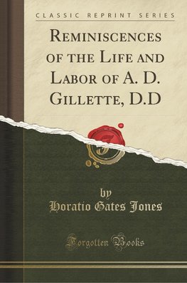 Jones, H: Reminiscences of the Life and Labor of A. D. Gille