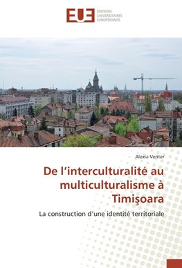 De l'interculturalité au multiculturalisme à Timi¿oara