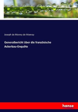 Generalbericht über die französische Ackerbau-Enquête