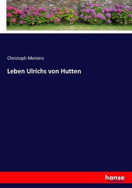 Leben Ulrichs von Hutten