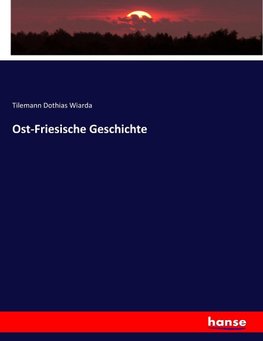 Ost-Friesische Geschichte