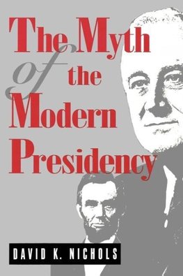 The Myth of the Modern Presidency