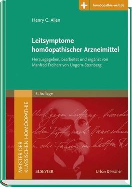 Meister der klassischen Homöopathie. Leitsymptome homöopathischer Arzneimittel