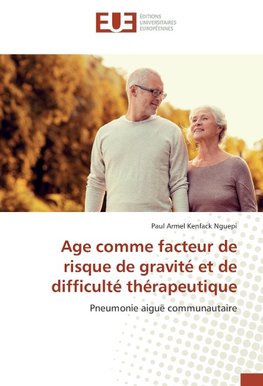 Age comme facteur de risque de gravité et de difficulté thérapeutique