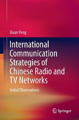International Communication Strategies of the Chinese Radio and TV Networks