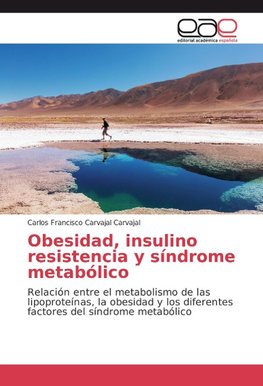 Obesidad, insulino resistencia y síndrome metabólico