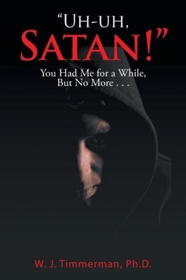 "Uh-uh, Satan!"