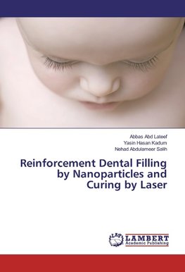 Reinforcement Dental Filling by Nanoparticles and Curing by Laser