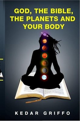 God, the bible, the planets and your body