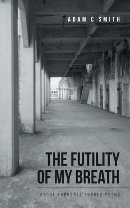The Futility of My Breath