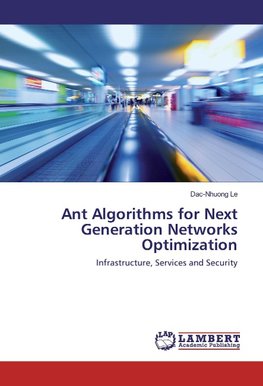 Ant Algorithms for Next Generation Networks Optimization