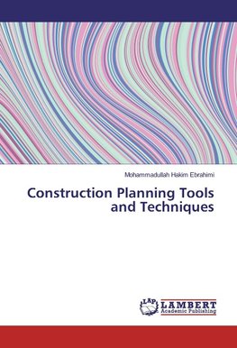 Construction Planning Tools and Techniques