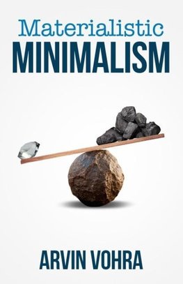 Materialistic Minimalism