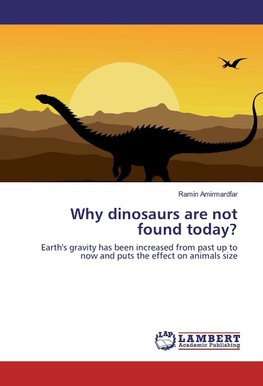 Why dinosaurs are not found today?