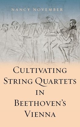 Cultivating String Quartets in Beethoven's Vienna