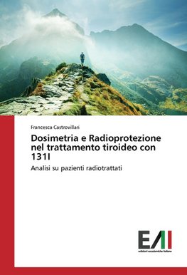 Dosimetria e Radioprotezione nel trattamento tiroideo con 131I