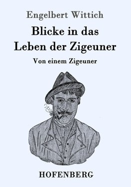 Blicke in das Leben der Zigeuner