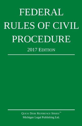 Federal Rules of Civil Procedure; 2017 Edition