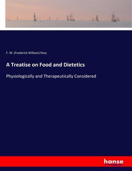 A Treatise on Food and Dietetics