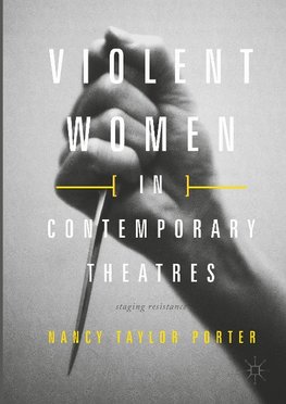 Violent Women in Contemporary Theatres