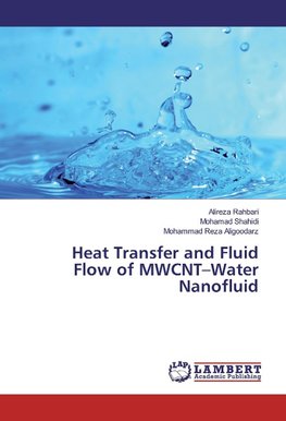 Heat Transfer and Fluid Flow of MWCNT-Water Nanofluid