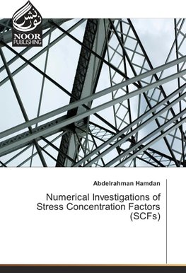 Numerical Investigations of Stress Concentration Factors (SCFs)
