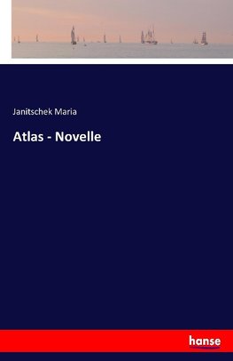 Atlas - Novelle