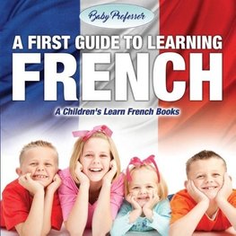 A First Guide to Learning French | A Children's Learn French Books