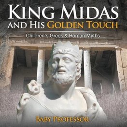 King Midas and His Golden Touch-Children's Greek & Roman Myths