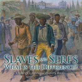 Slaves and Serfs