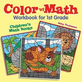 Color by Math Workbook for 1st Grade | Children's Math Books