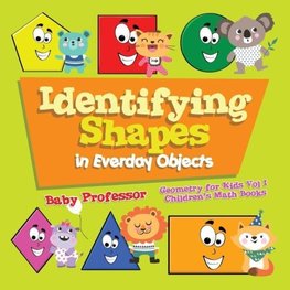 Identifying Shapes in Everday Objects Geometry for Kids Vol I | Children's Math Books
