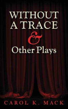 WITHOUT A TRACE & Other Plays