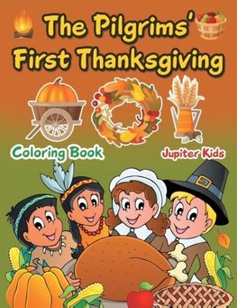 The Pilgrims' First Thanksgiving Coloring Book
