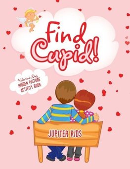 Find Cupid! Valentine's Day Hidden Picture Activity Book