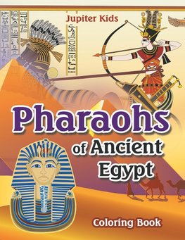 Pharoahs of Ancient Egypt Coloring Book