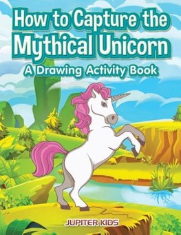 How to Capture the Mythical Unicorn