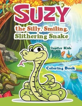 Suzy the Silly, Smiling, Slithering Snake Coloring Book