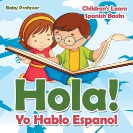 Hola! Yo Hablo Espanol | Children's Learn Spanish Books