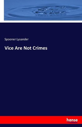 Vice Are Not Crimes
