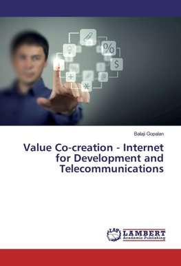 Value Co-creation - Internet for Development and Telecommunications