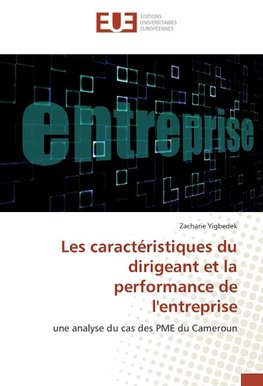 Les caractéristiques du dirigeant et la performance de l'entreprise