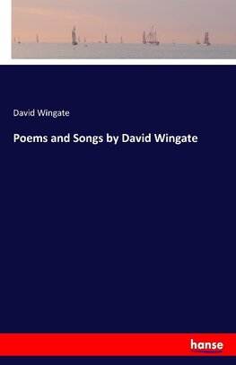 Poems and Songs by David Wingate