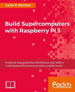 Build Supercomputers with Raspberry Pi 3