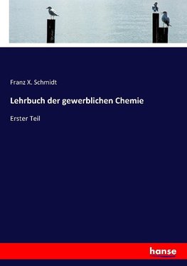 Lehrbuch der gewerblichen Chemie