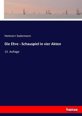Die Ehre - Schauspiel in vier Akten