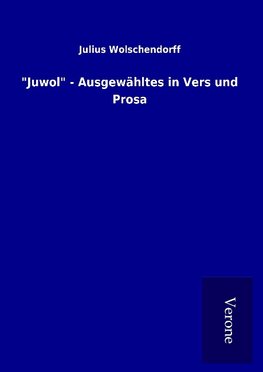 "Juwol" - Ausgewähltes in Vers und Prosa